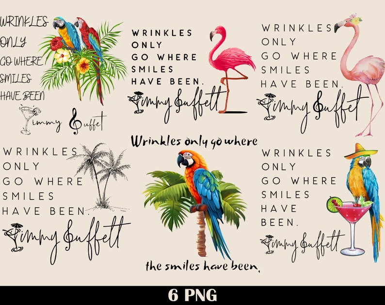 Wrinkles Only Go Where Smiles Have Been Jimmy Buffett Png